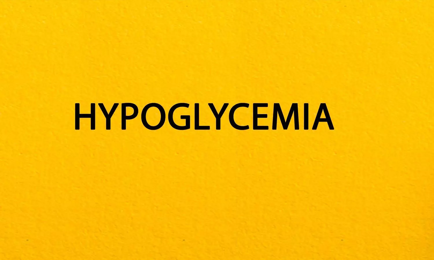 Hypoglycemia